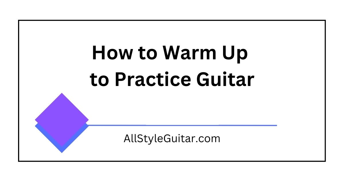 How to Warm Up to Play Guitar