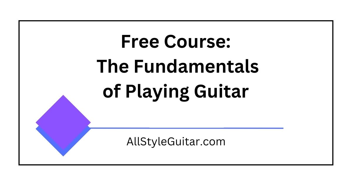 Free Course: The Fundamentals of Playing Guitar